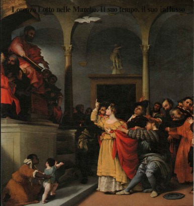 Lorenzo Lotto nelle Marche. Il suo tempo, il suo influsso