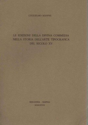 Le edizioni della Divina Commedia nella storia dell'arte tipografica del secolo XV