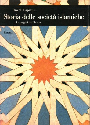 Storia delle società islamiche. Le origini dell'Islam