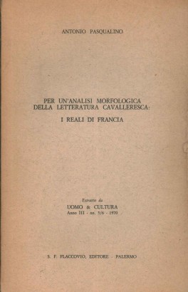 Per un'analisi morfologica della letteratura cavalleresca: i reali di Francia