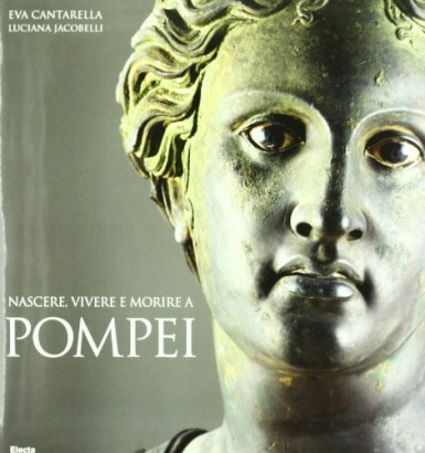 Nasce, vivere e morire a Pompei