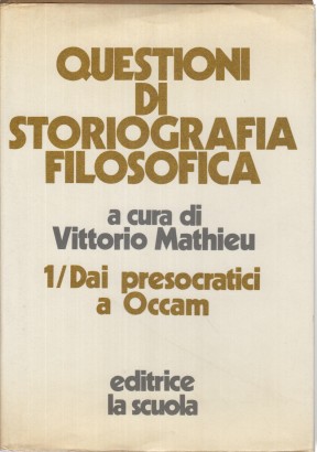 Questioni di storiografia filosofica  (Volume 1)