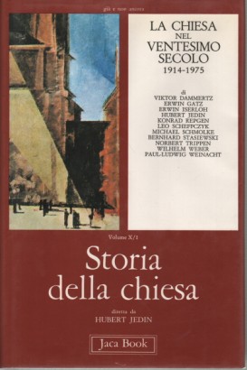 Storia della chiesa. La Chiesa nel ventesimo secolo (1914-1975) (Volume X/1)