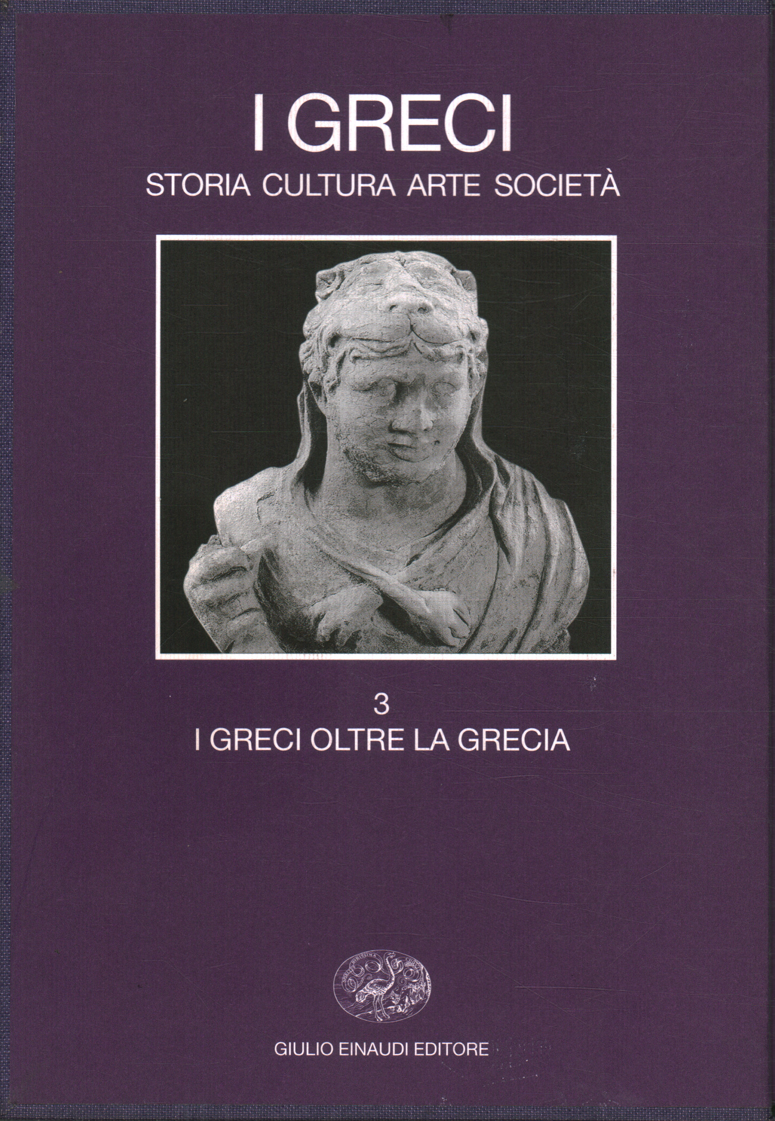 The Greeks Beyond Greece (Volume 3)