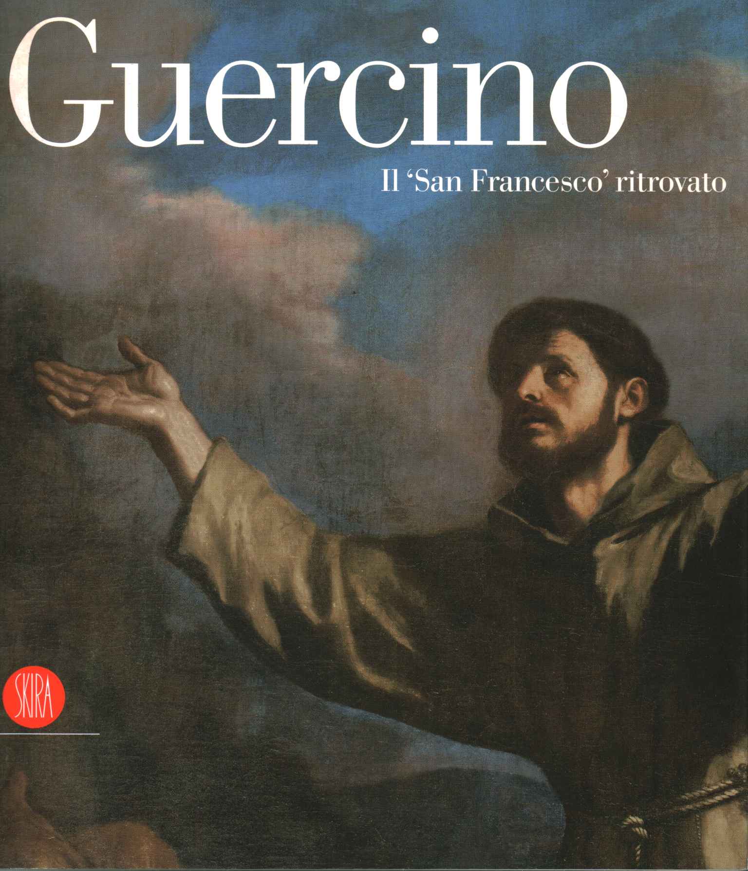 Guercino. Der Heilige Franziskus wiederentdeckt