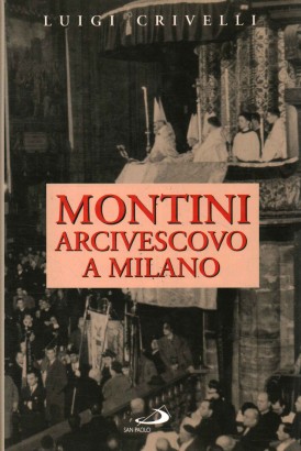 Montini Arcivescovo a Milano