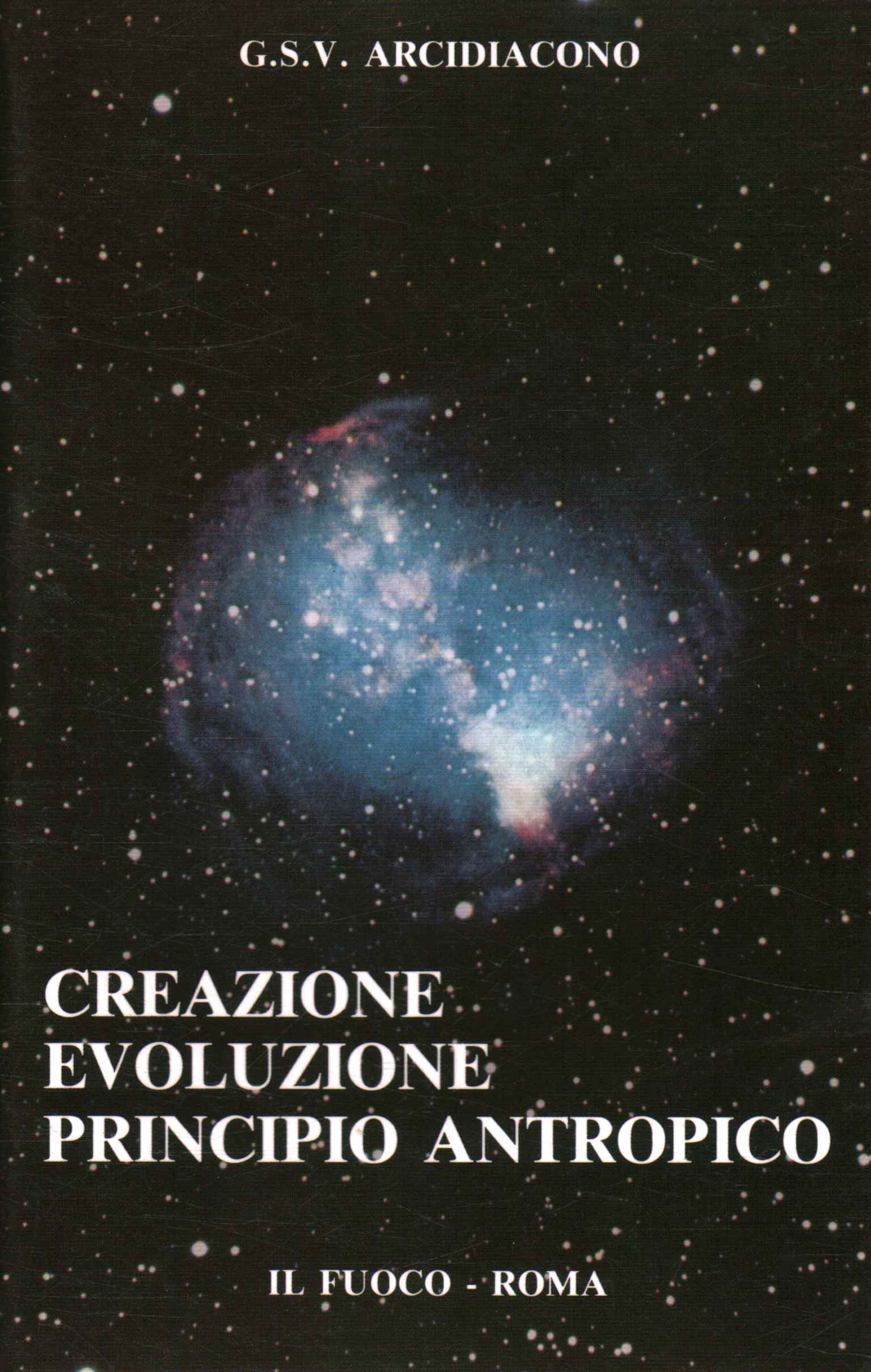 Creation evolution, anthropic principle