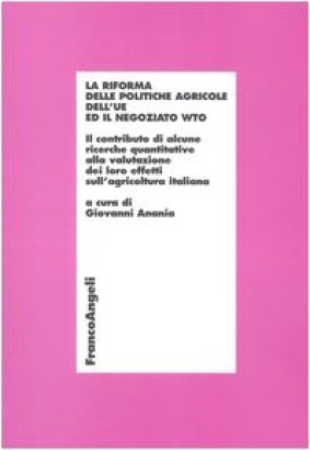 La riforma delle politiche agricole dell'UE ed il negoziato WTO