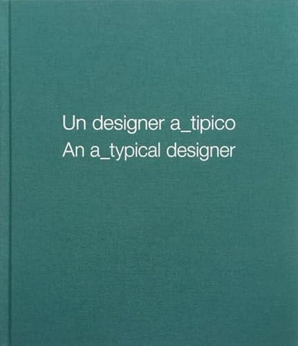 Un designer a_tipico. An a_thypical desi