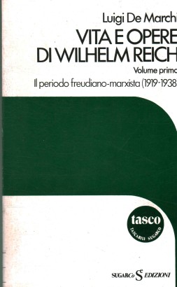 Vita e opere di Wilhelm Reich (Volume 1)