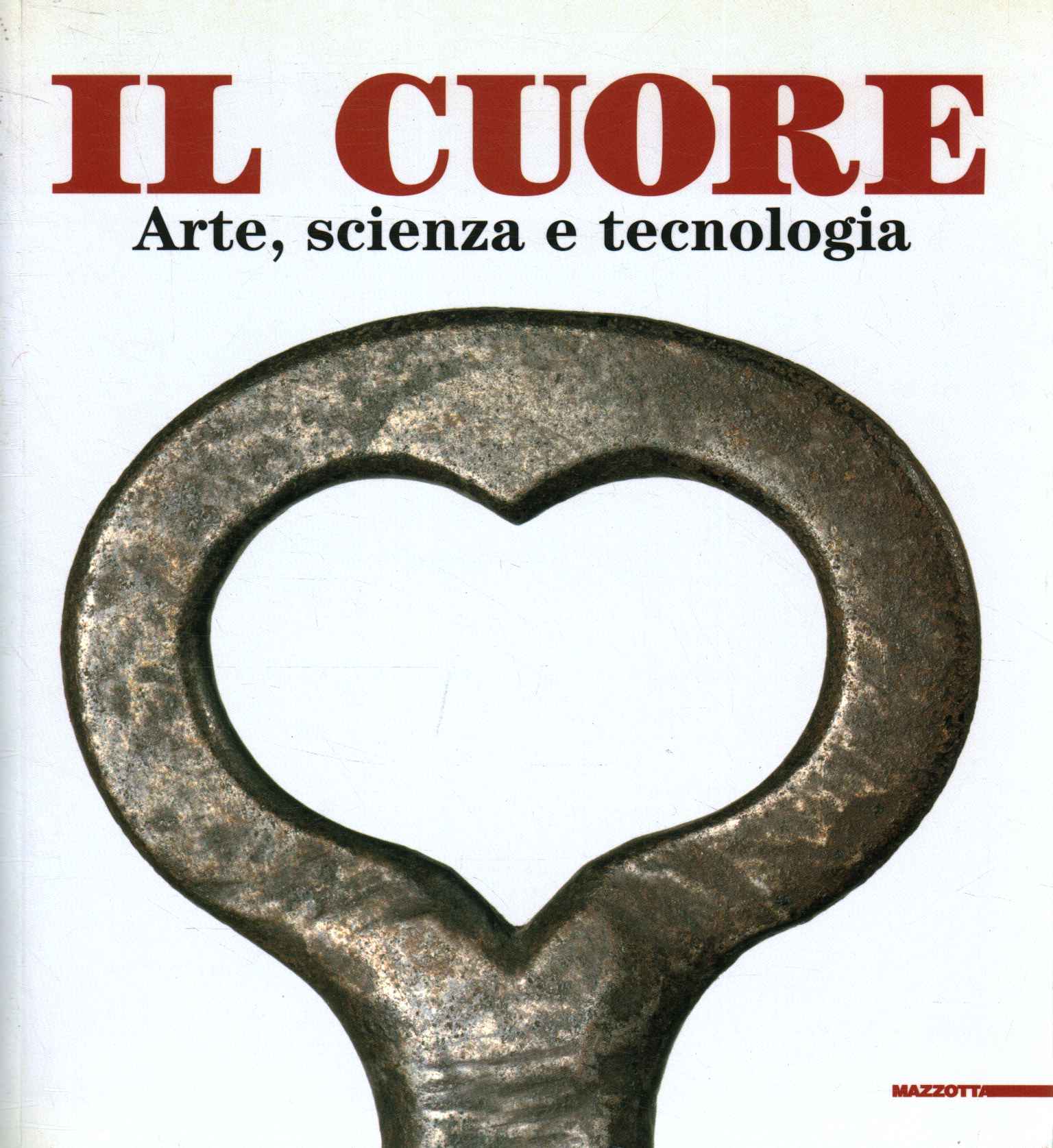 Il cuore. Arte Scienza e tecnologia