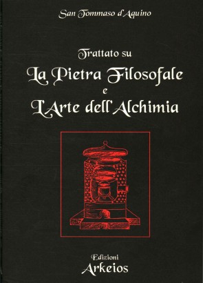 Trattato su la pietra filosofale e l'arte dell'alchimia