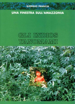 Una finestra sull'Amazzonia. Gli indios yanomami