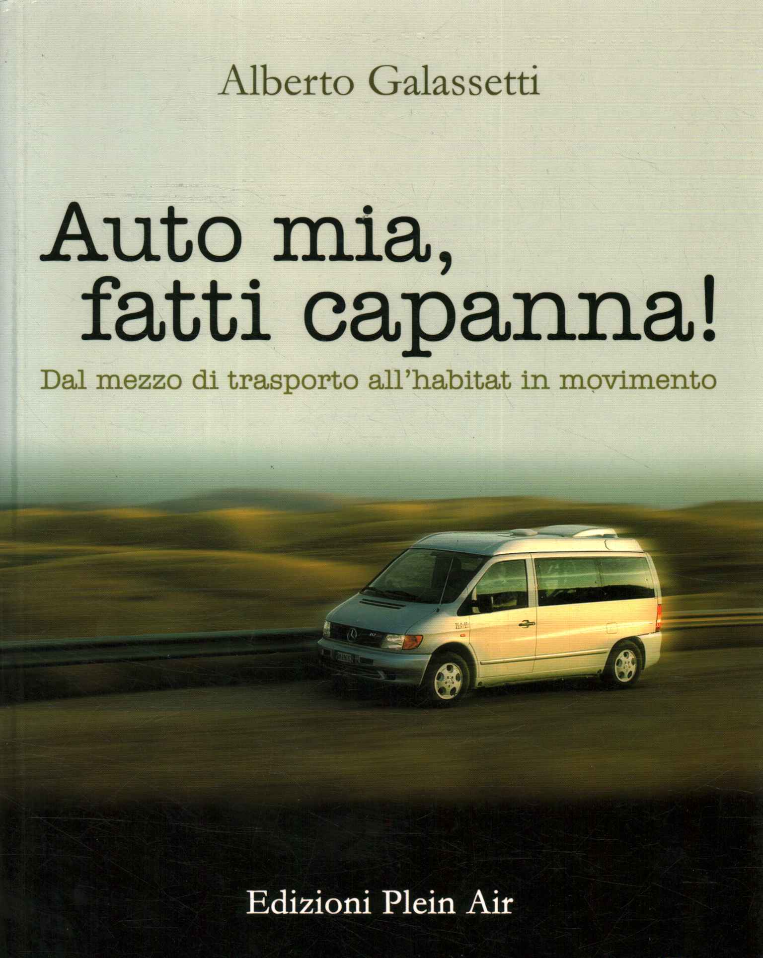 Auto mia fatti capanna!,Auto mia fatti capanna!