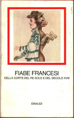 Fiabe francesi della corte del Re Sole e del secolo XVIII