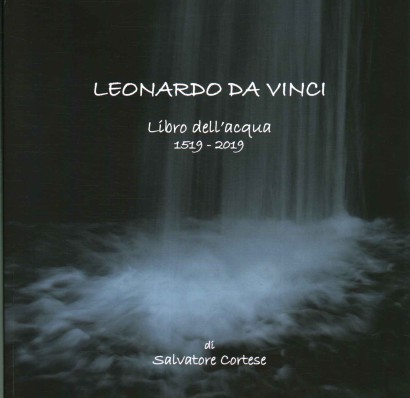 Leonardo Da vinci. Libro dell'acqua 1519-2019