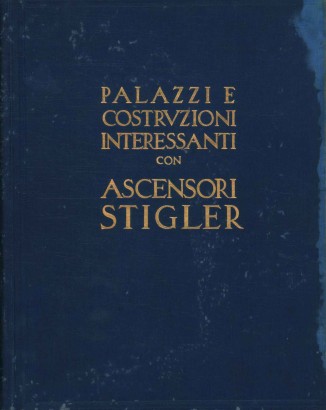 Palazzi e costruzioni interessanti con ascensori Stigler