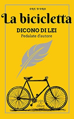 La bicicletta. Dicono di lei