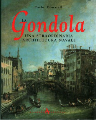 La gondola una straordinaria architettura navale