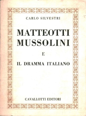 Matteotti Mussolini e il dramma italiano