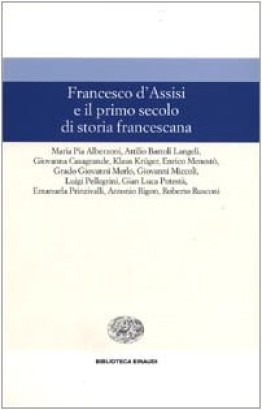 Francesco d'Assisi e il primo secolo di storia francescana