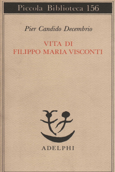 Vie de Filippo Maria Visconti