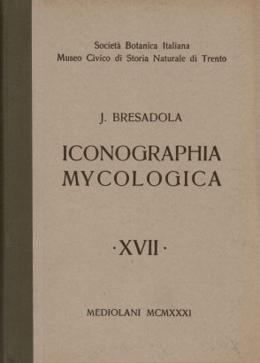 Iconographia mycologica (XVII Volume)