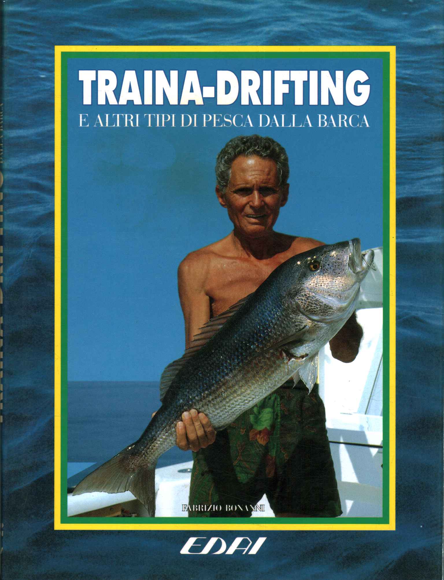 Traina Drifting e altri tipi di pesca,Traina Drifting e altri tipi di pesca