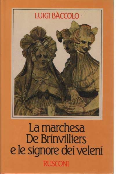 La marquesa de Brinvilliers y sus damas