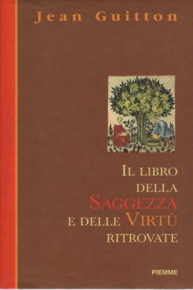 Il libro della saggezza e delle virtù ritrovate