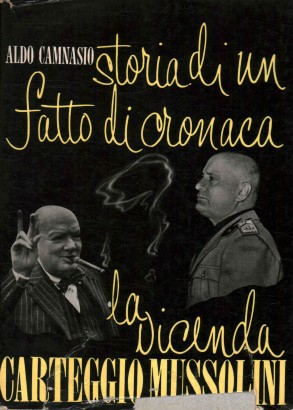 Storia di un fatto di cronaca. La vicenda Carteggio Mussolini