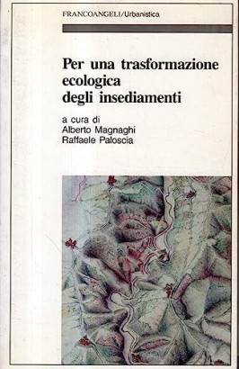 Per una trasformazione ecologica degli insediamenti