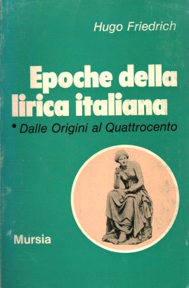 Epoche della lirica italiana. Dalle Origini al Quattrocento