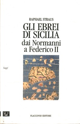 Gli ebri di Sicilia dai Normanni a Federico II