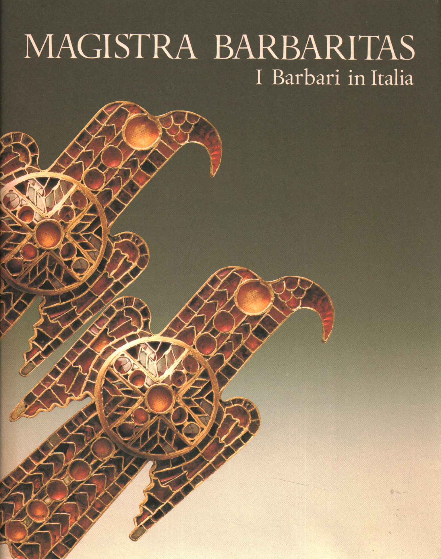 Magistre Barbaritas. Les barbares en Italie