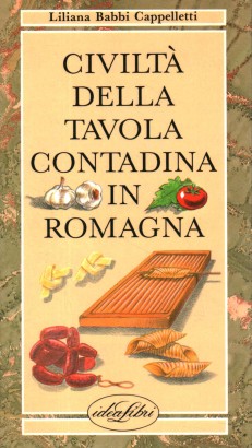 Civiltà della tavola contadina in romagna