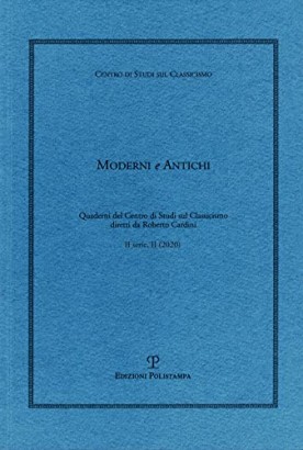 Moderni e antichi. Quaderni del Centro di Studi sul Classicismo (II serie, I 2019)