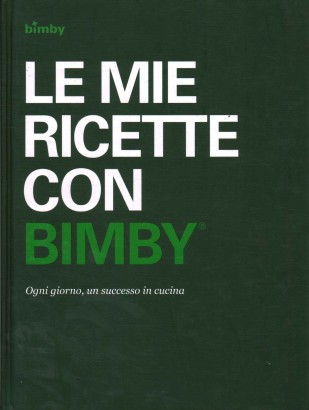 Le mie ricette con Bimby