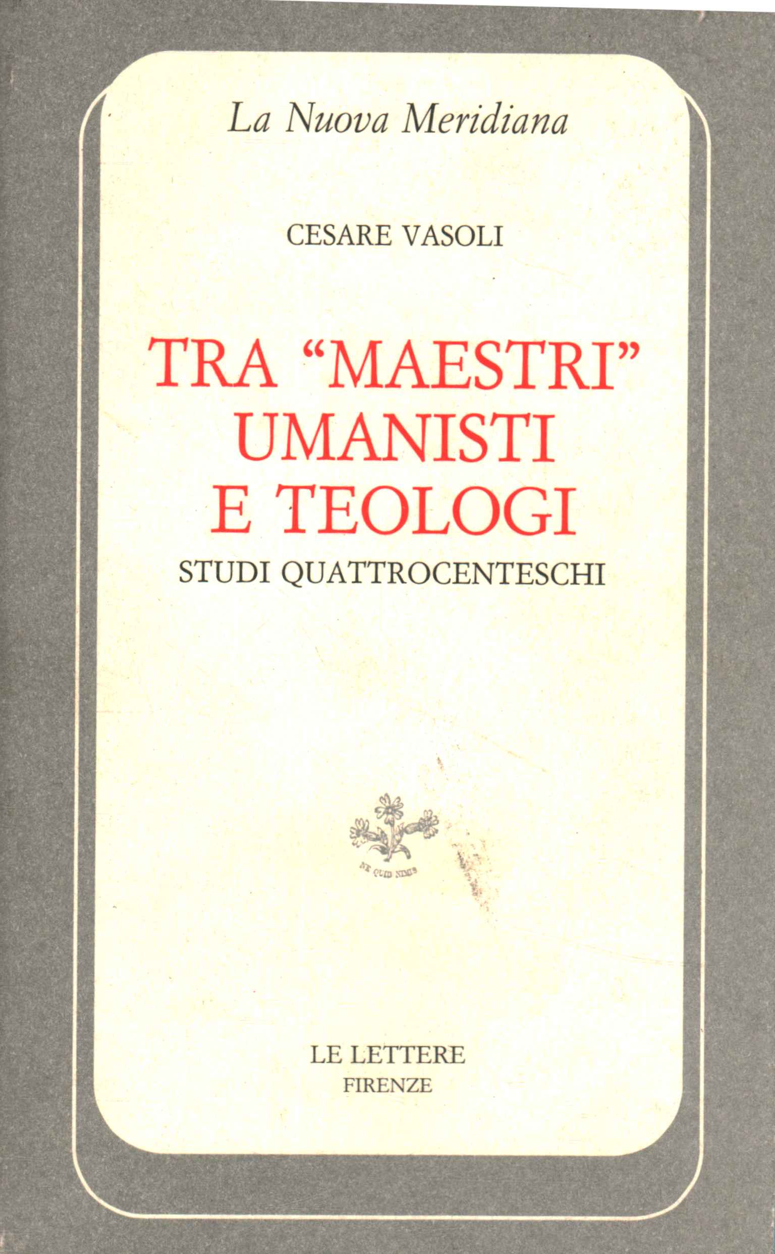 Tra maestri umanisti e teologi