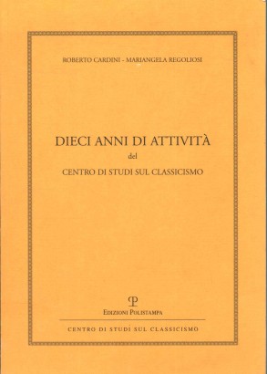 Dieci anni di attività del centro di studi sul classicismo