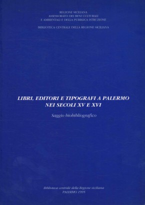 Libri, editori e tipografi a Palermo nei secoli XV e XVI