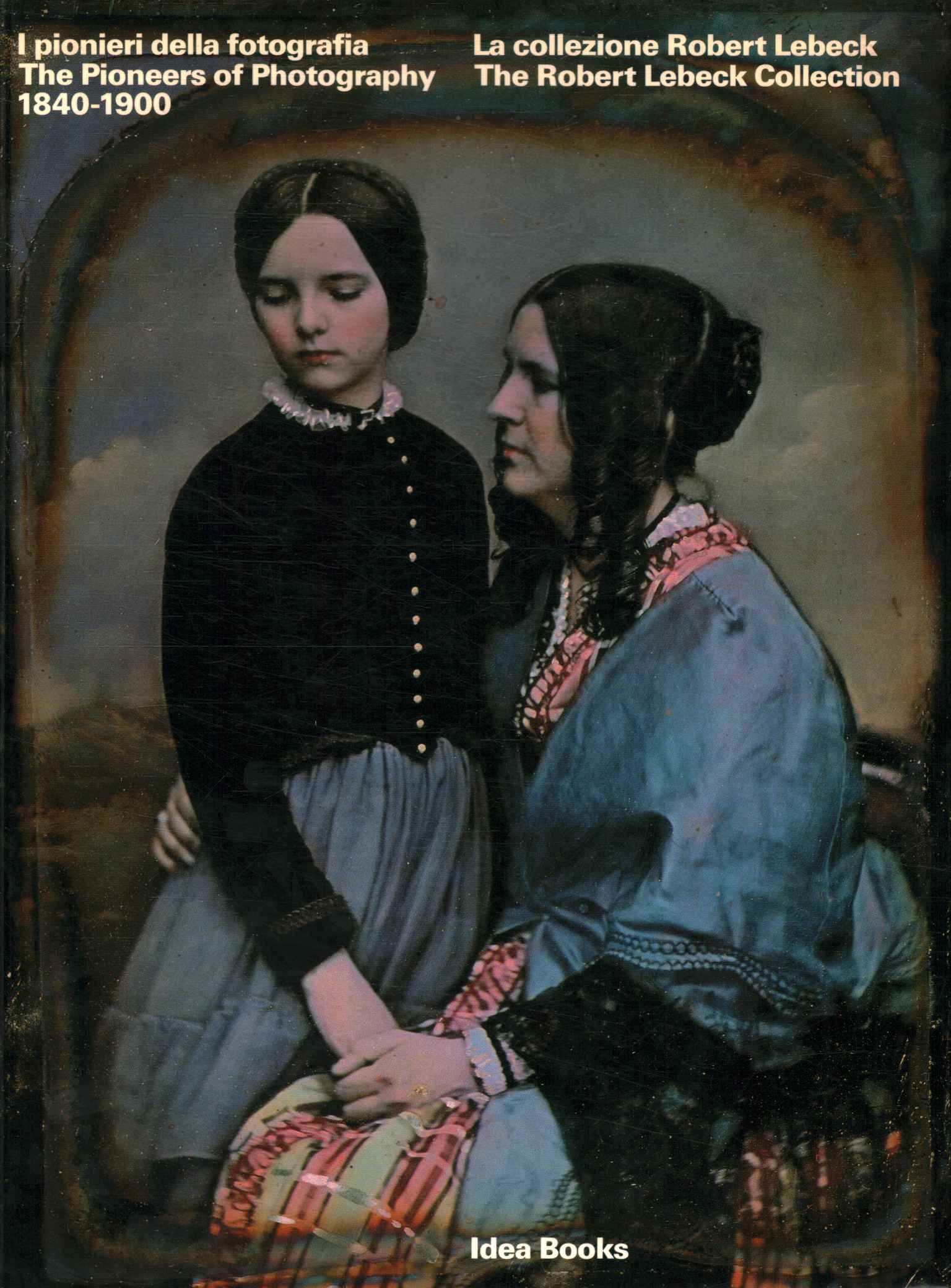 Pioniere der Fotografie 1840-1900