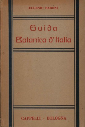 Guida botanica d'Italia ossia chiavi analitiche per determinare le piante spontanee che crescono nella penisola