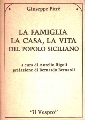 La famiglia, la casa, la vita del popolo siciliano