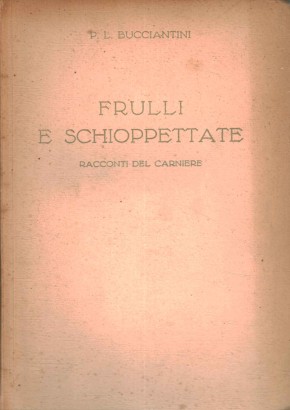 Frulli e schioppettate