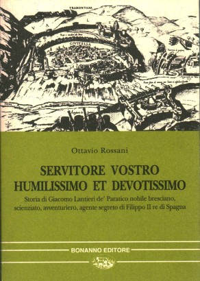 Servitore vostro humilissimo et devotissimo