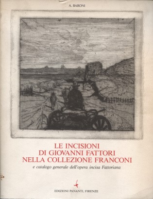 Le incisioni di Giovanni Fattori nella collezione Franconi