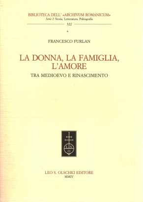 La donna, la famiglia, l'amore tra medioevo e rinascimento