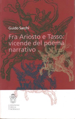 Fra Ariosto e Tasso: vicende del poema narrativo