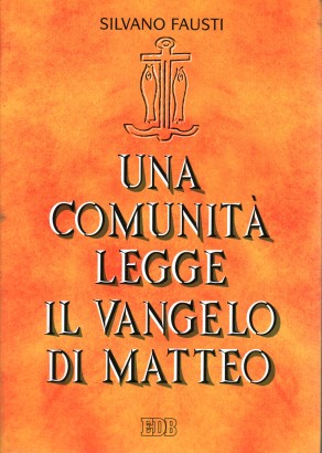 Una comunità legge il Vangelo di Matteo I